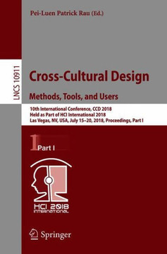 Cross-Cultural Design. Methods, Tools, and Users: 10th International Conference, CCD 2018, Held as Part of Hci International 2018, Las Vegas, Nv, Usa,