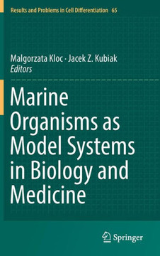 Marine Organisms as Model Systems in Biology and Medicine