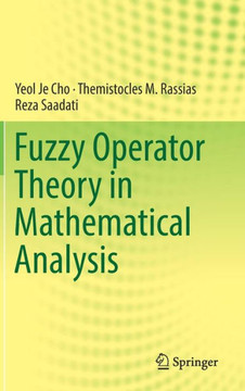 Fuzzy Operator Theory in Mathematical Analysis
