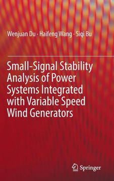 Small-Signal Stability Analysis of Power Systems Integrated with Variable Speed Wind Generators