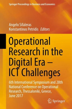 Operational Research in the Digital Era - ICT Challenges: 6th International Symposium and 28th National Conference on Operational Research, Thessaloni