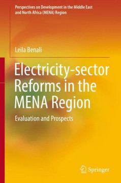 Electricity-Sector Reforms in the Mena Region: Evaluation and Prospects Electricity-Sector Reforms in the Mena Region: Evaluation and Prospects