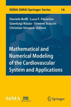 Mathematical and Numerical Modeling of the Cardiovascular System and Applications Mathematical and Numerical Modeling of the Cardiovascular System and Applications
