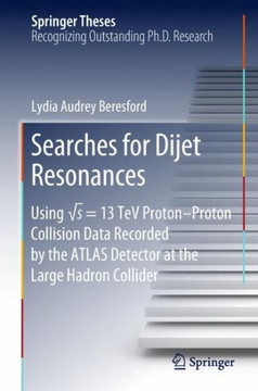Searches for Dijet Resonances: Using √s = 13 TeV Proton-Proton Collision Data Recorded by the Atlas Detector at the Large Hadron Collider