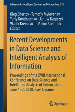 Recent Developments in Data Science and Intelligent Analysis of Information: Proceedings of the XVIII International Conference on Data Science and Int