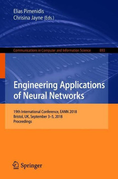 Engineering Applications of Neural Networks: 19th International Conference, Eann 2018, Bristol, Uk, September 3-5, 2018, Proceedings