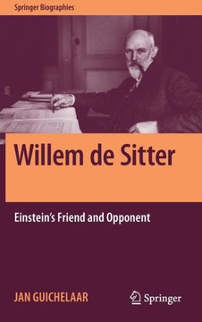 Willem de Sitter: Einstein's Friend and Opponent