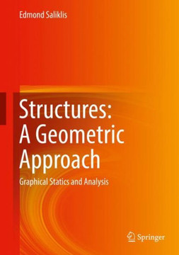 Structures: A Geometric Approach: Graphical Statics and Analysis