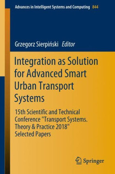 Integration as Solution for Advanced Smart Urban Transport Systems: 15th Scientific and Technical Conference ""Transport Systems. Theory & Practice 201
