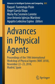 Advances in Physical Agents: Proceedings of the 19th International Workshop of Physical Agents (Waf 2018), November 22-23, 2018, Madrid, Spain