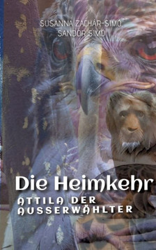 Die Heimkehr: Attila der Ausserw?hlter