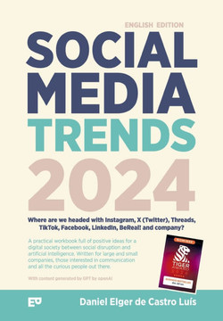 Social Media Trends 2024 - Where are we headed with Instagram, X (Twitter), Threads, TikTok, Facebook, LinkedIn, BeReal! and company?: A workbook fill