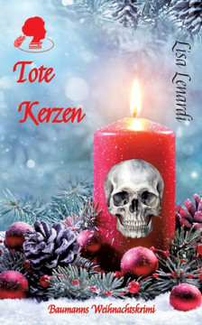 Tote Kerzen: Baumanns Weihnachtskrimi