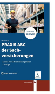 PRAXIS ABC der Sachversicherungen: Lexikon f?r Sachversicherungsrisiken