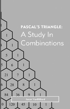 Pascal'S Triangle: A Study In Combinations