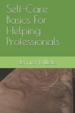 Self-Care Basics For Helping Professionals
