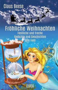 Fr?hliche Weihnachten: Festliche und freche Gedichte und Geschichten zum Fest Fr?hliche Weihnachten: Festliche und freche Gedichte und Geschichten zum Fest