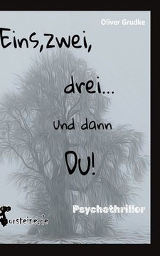 Eins, zwei, drei...und dann Du!: Psychothriller