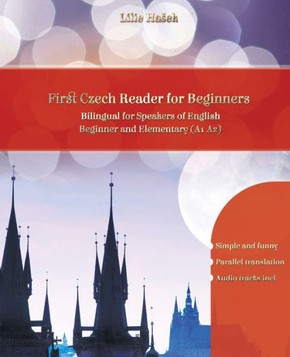 Lerne Czech with First Czech Reader for Beginners: Bilingual for Speakers of English Beginner and Elementary (A1 A2)