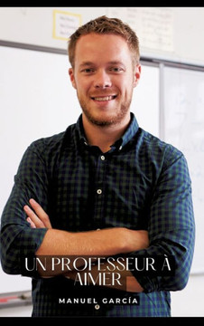 Un professeur ? aimer: Histoires ?rotiques Gay de Sexe Explicite - Collection of Gay Erotic Stories in French