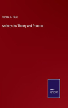 Archery: Its Theory and Practice