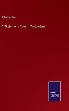 A Sketch of a Tour in Switzerland