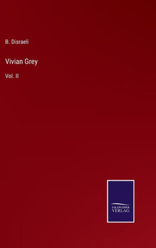 Vivian Grey: Vol. II