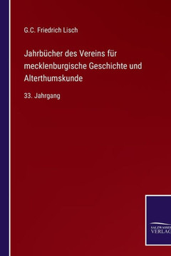 Jahrb?cher des Vereins f?r mecklenburgische Geschichte und Alterthumskunde: 33. Jahrgang