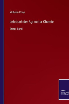 Lehrbuch der Agricultur-Chemie: Erster Band Lehrbuch der Agricultur-Chemie: Erster Band