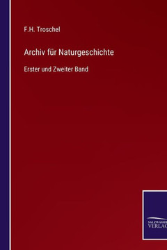 Archiv f?r Naturgeschichte: Erster und Zweiter Band