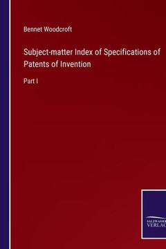 Subject-matter Index of Specifications of Patents of Invention: Part I