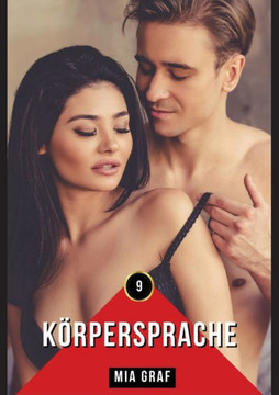 K?rpersprache: Geschichten mit explizitem Sex f?r Erwachsene