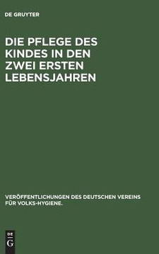 Die Pflege des Kindes in den zwei ersten Lebensjahren Die Pflege des Kindes in den zwei ersten Lebensjahren