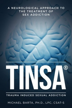 Tinsa: A Neurological Approach To The Treatment Of Sex Addiction