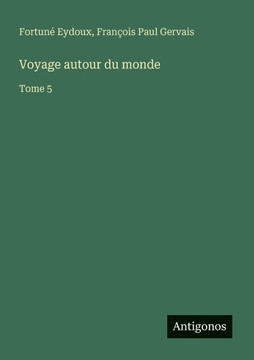 Voyage autour du monde: Tome 5
