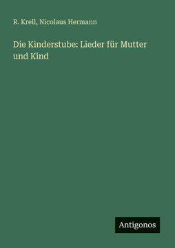 Die Kinderstube: Lieder f?r Mutter und Kind