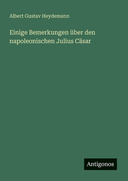 Einige Bemerkungen ?ber den napoleonischen Julius C?sar