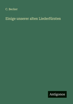 Einige unserer alten Liederf?rsten