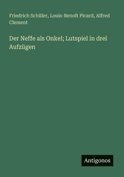 Der Neffe als Onkel; Lutspiel in drei Aufz?gen