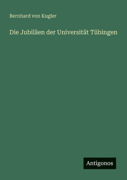Die Jubil?en der Universit?t T?bingen
