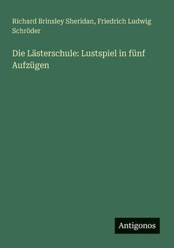 Die L?sterschule: Lustspiel in f?nf Aufz?gen