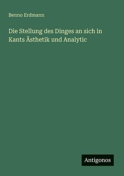 Die Stellung des Dinges an sich in Kants ?sthetik und Analytic