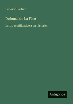 D?f?nse de La F?re: Lettre rectificative ? un historien