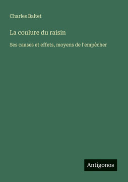 La coulure du raisin: Ses causes et effets, moyens de l'emp?cher