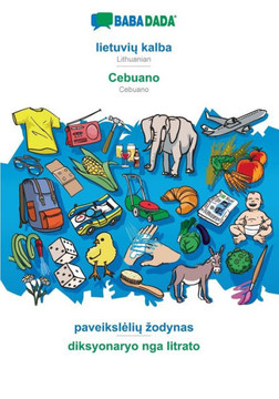 BABADADA, lietuvių kalba - Cebuano, paveikslelių zodynas - diksyonaryo nga litrato: Lithuanian - Cebuano, visual dictionary