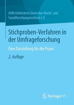 Stichproben-Verfahren in Der Umfrageforschung: Eine Darstellung F?r Die PRAXIS