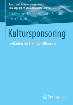 Kultursponsoring: Leitfaden F?r Kreative Allianzen Kultursponsoring: Leitfaden F?r Kreative Allianzen
