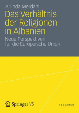 Das Verh?ltnis Der Religionen in Albanien: Neue Perspektiven F?r Die Europ?ische Union