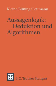 Aussagenlogik: Deduktion Und Algorithmen: Deduktion Und Algorithmen