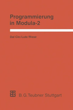 Programmierung in Modula-2: Eine Einf?hrung in Das Modulare Programmieren Mit Anwendungsbeispielen Unter Unix, Ms-DOS Und Tos